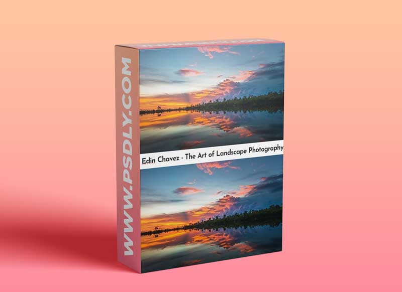 Edin Chavez - The Art of Landscape Photography