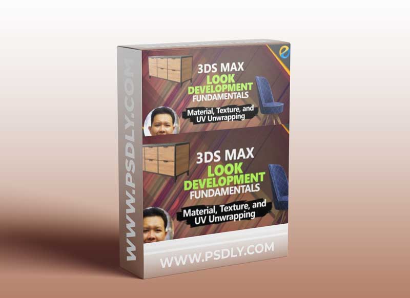 3ds Max Look Development Fundamentals: Material, Texture, UV Unwrapping