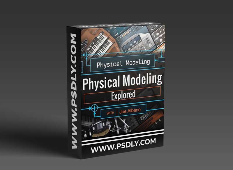 Ask Video Physical Modeling 101 Physical Modeling Explored