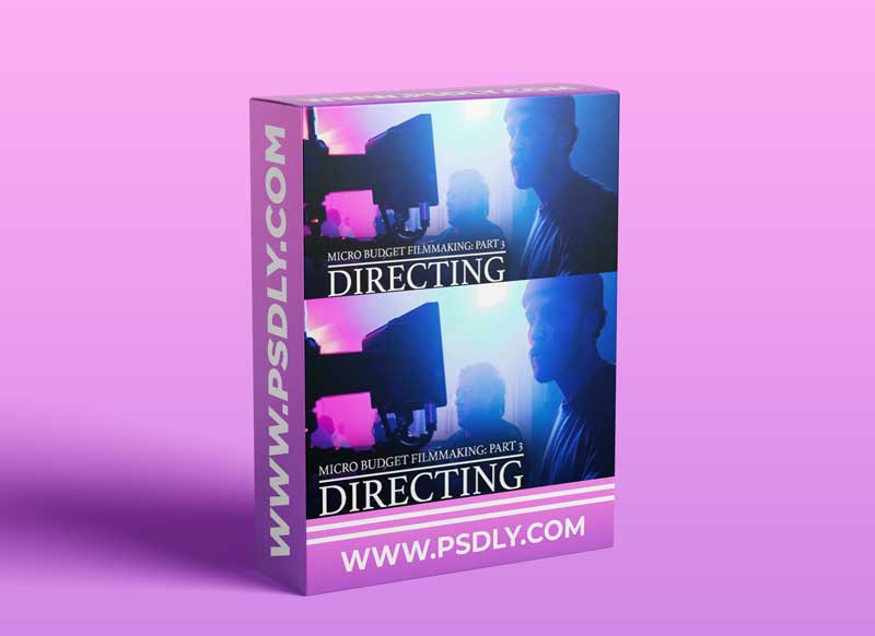 Micro Budget Filmmaking: Directing