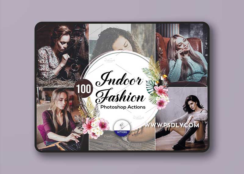 CreativeMarket - 100 Indoor Fashion Photoshop Actions 3937761