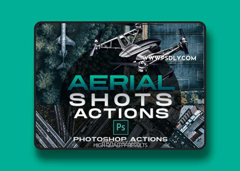 GraphicRiver - Aerial Shots Photoshop Actions Drone Shots Effects 26623763