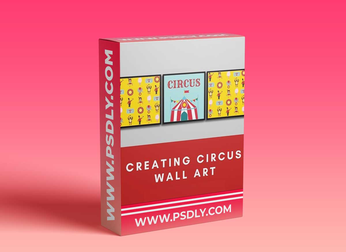 Graphic Design For Beginners: Creating Circus Wall Art