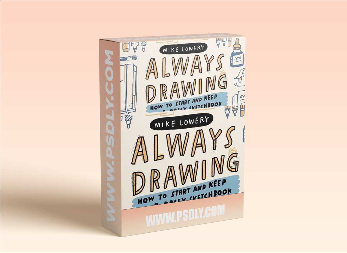 Always Drawing: How to Start and Keep a Daily Sketchbook