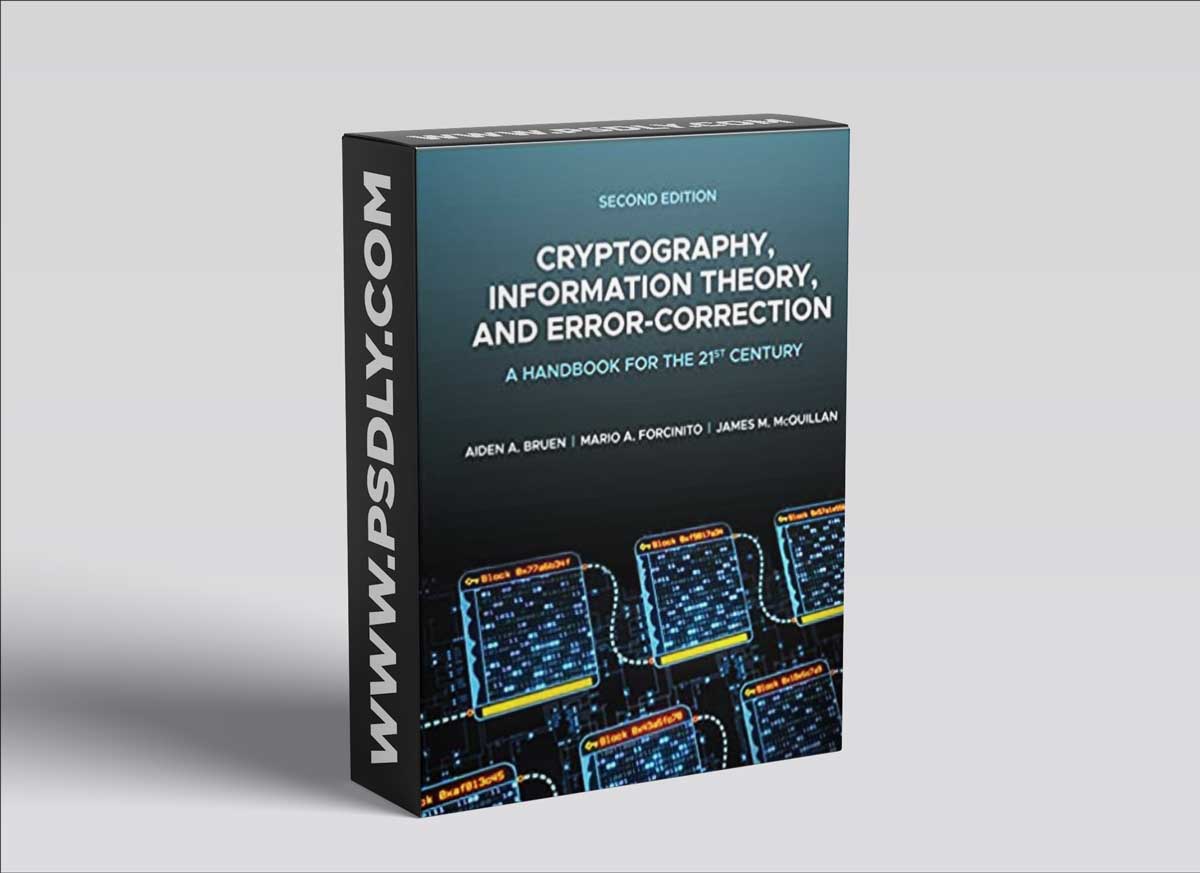 Cryptography, Information Theory, and Error-Correction: A Handbook for the 21st Century, 2nd Edition