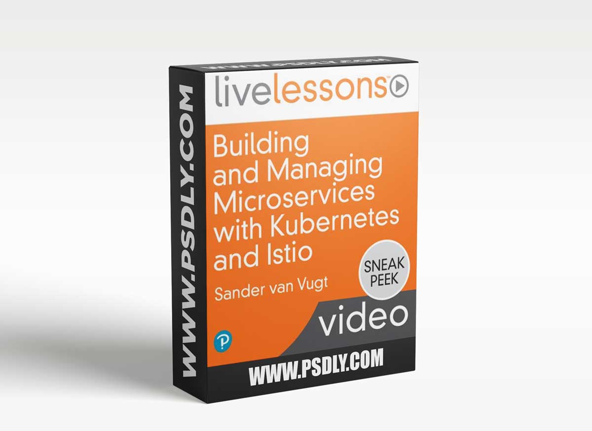 Building and Managing Microservices with Kubernetes and Istio