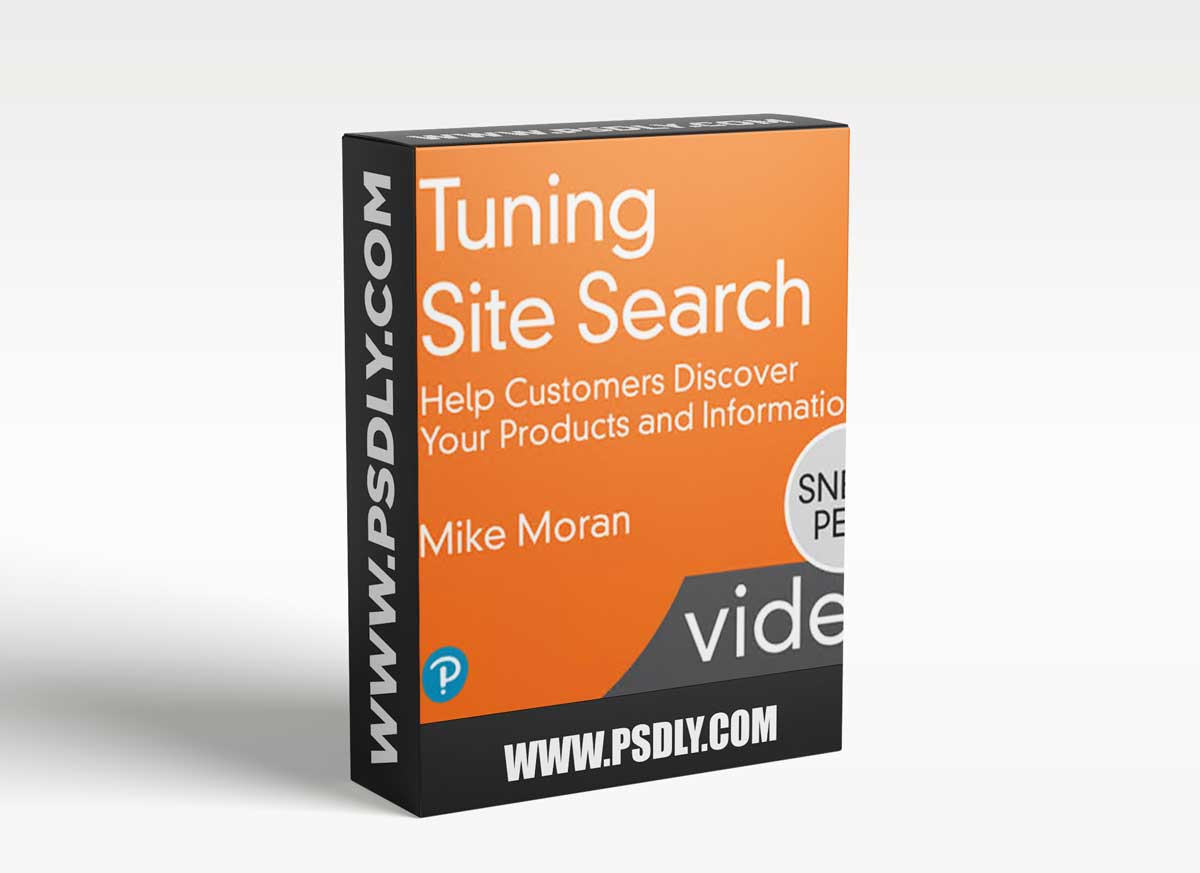 LiveLessons - Tuning Site Search: Help Customers Discover Your Products and Information