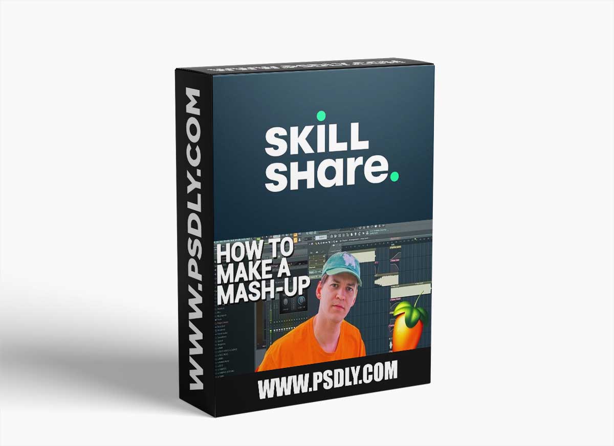 Skillshare Explaining How To Make a Mash-Up for Your DJ-Set - Fruity Loops TUTORiAL