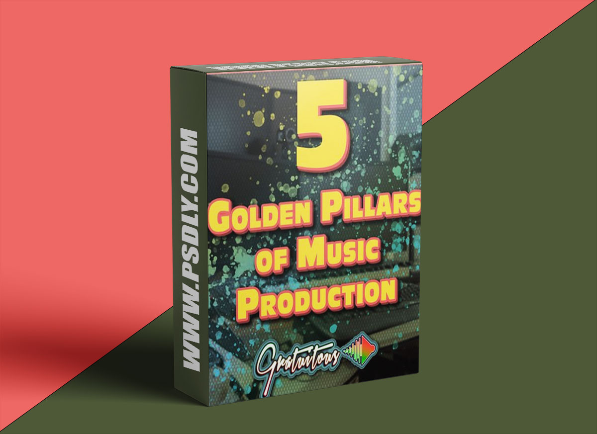 GratuiTous 5 Golden Pillars of Music Production Course
