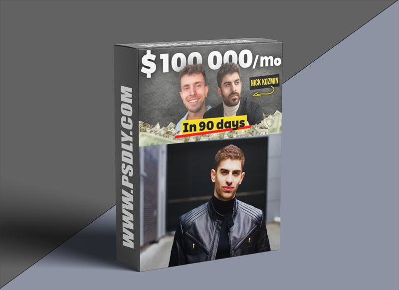 Nick Kozmin Earn $100K Per Month In 3 Months Download