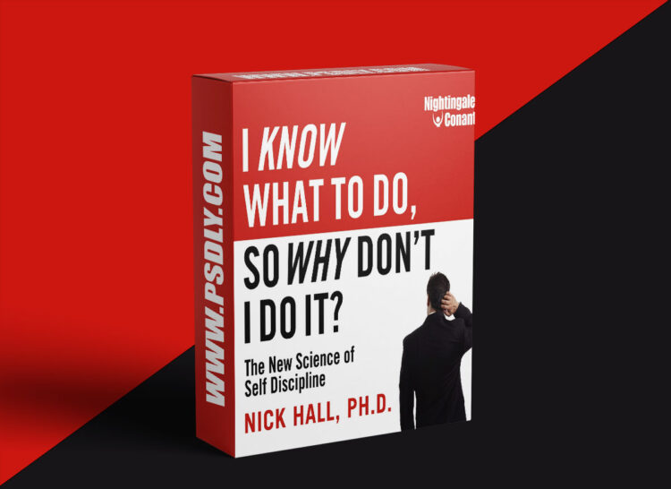 Nick Hall, Ph.D – I KNOW WHAT TO DO, SO WHY DON’T I DO IT? 1 Nick Hall, Ph.D – I KNOW WHAT TO DO, SO WHY DON’T I DO IT?