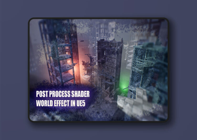 Post Process Shader - World Effect (5.0+) 1 Post Process Shader - World Effect (5.0+)